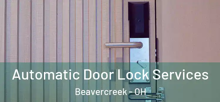  Automatic Door Lock Services Beavercreek - OH