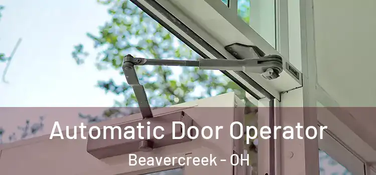Automatic Door Operator Beavercreek - OH