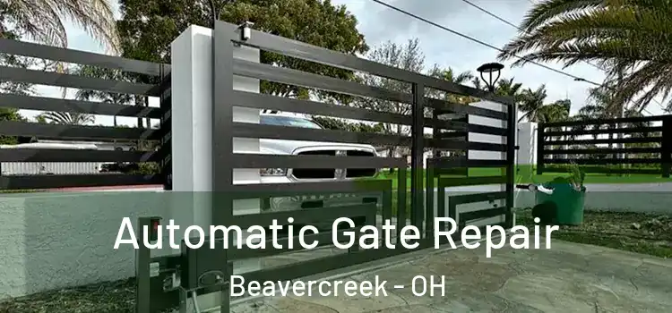 Automatic Gate Repair Beavercreek - OH