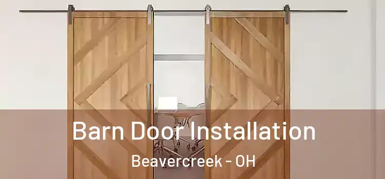 Barn Door Installation Beavercreek - OH