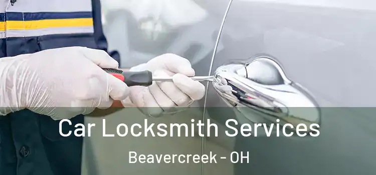 Car Locksmith Services Beavercreek - OH