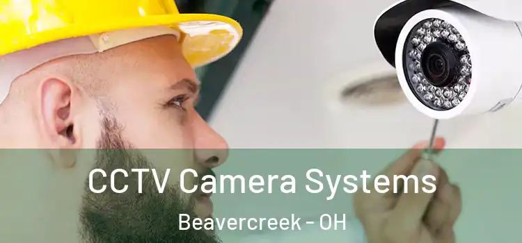 CCTV Camera Systems Beavercreek - OH