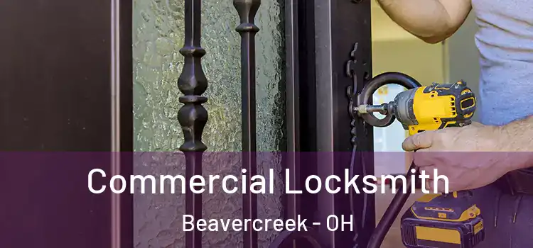 Commercial Locksmith Beavercreek - OH