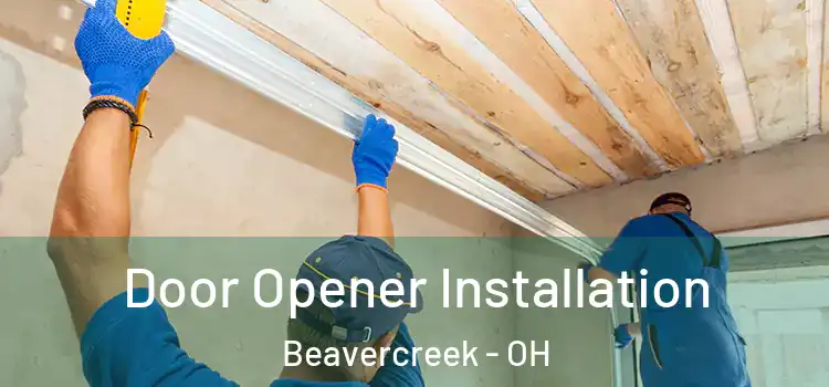 Door Opener Installation Beavercreek - OH