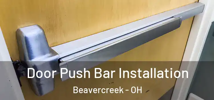 Door Push Bar Installation Beavercreek - OH