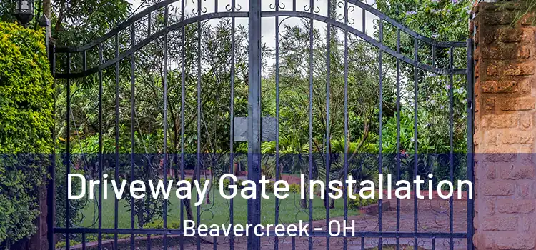 Driveway Gate Installation Beavercreek - OH