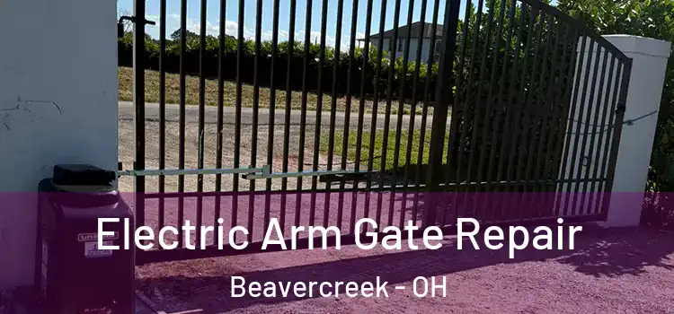  Electric Arm Gate Repair Beavercreek - OH