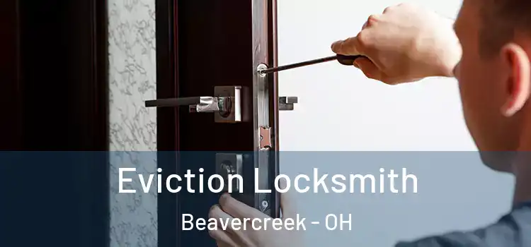  Eviction Locksmith Beavercreek - OH