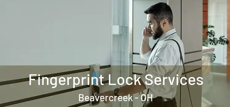 Fingerprint Lock Services Beavercreek - OH