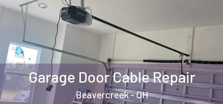  Garage Door Cable Repair Beavercreek - OH
