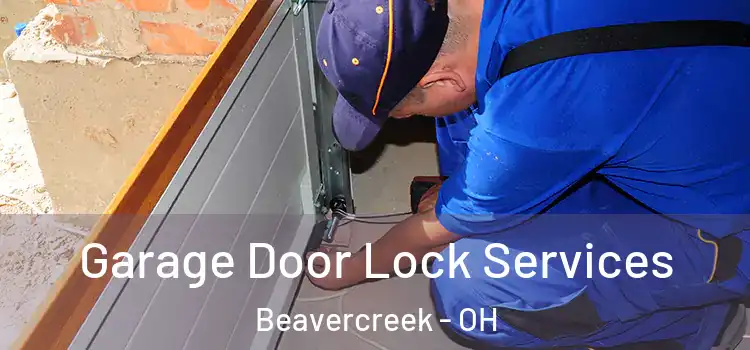 Garage Door Lock Services Beavercreek - OH