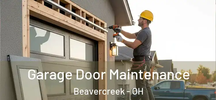 Garage Door Maintenance Beavercreek - OH