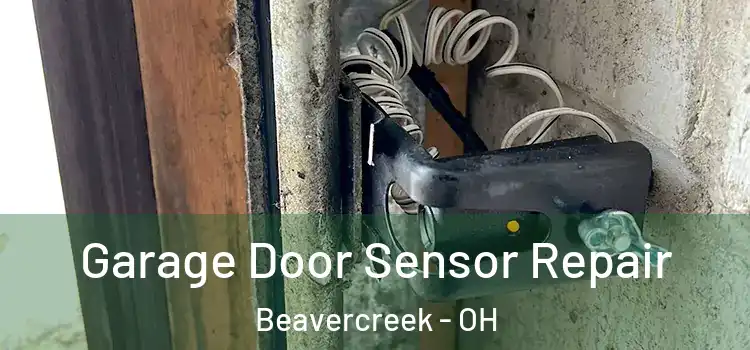 Garage Door Sensor Repair Beavercreek - OH