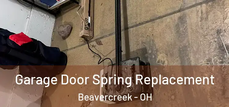  Garage Door Spring Replacement Beavercreek - OH