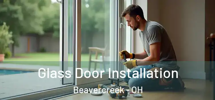 Glass Door Installation Beavercreek - OH