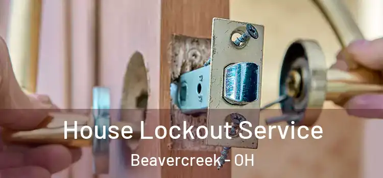 House Lockout Service Beavercreek - OH
