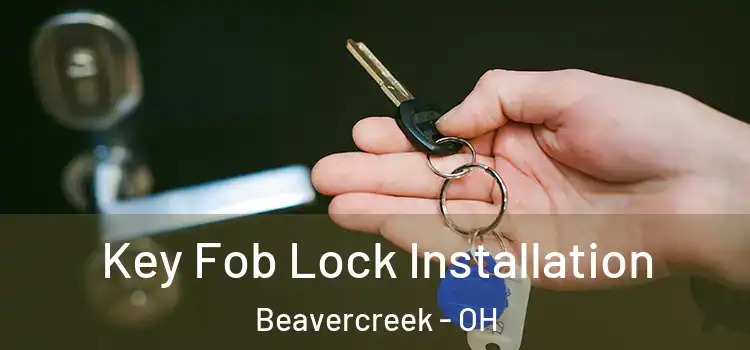 Key Fob Lock Installation Beavercreek - OH