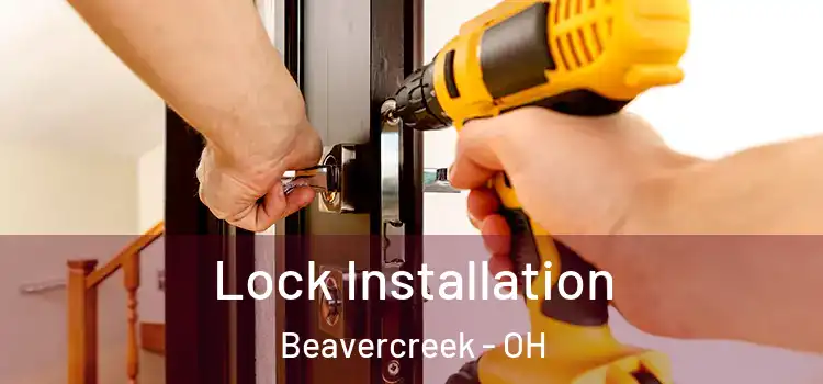  Lock Installation Beavercreek - OH