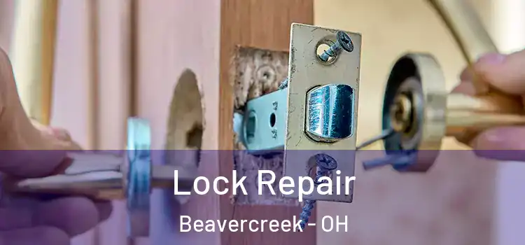 Lock Repair Beavercreek - OH