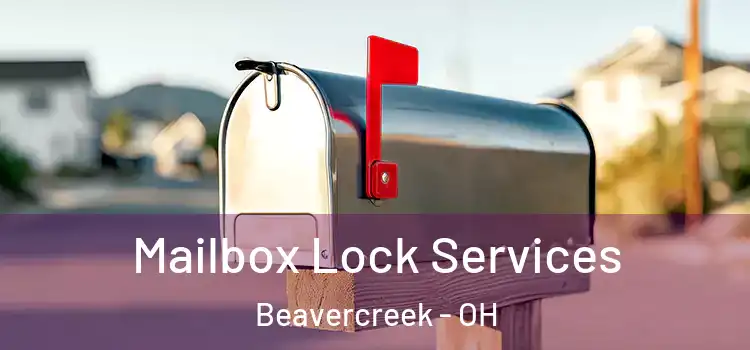 Mailbox Lock Services Beavercreek - OH