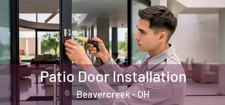 Patio Door Installation Beavercreek - OH
