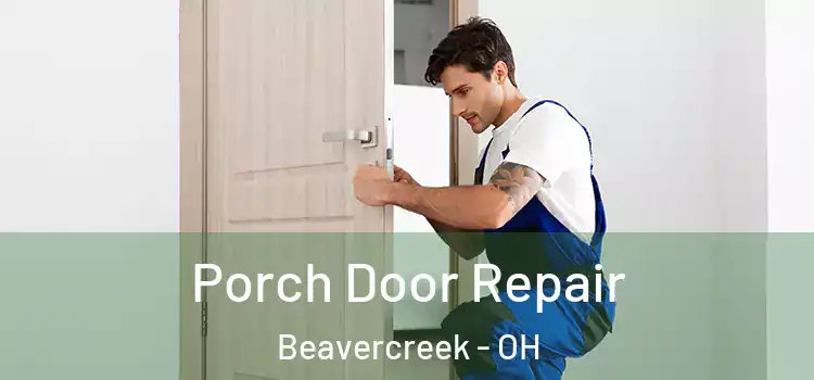  Porch Door Repair Beavercreek - OH