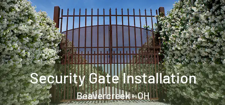 Security Gate Installation Beavercreek - OH