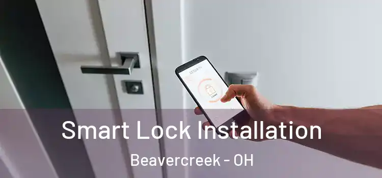 Smart Lock Installation Beavercreek - OH