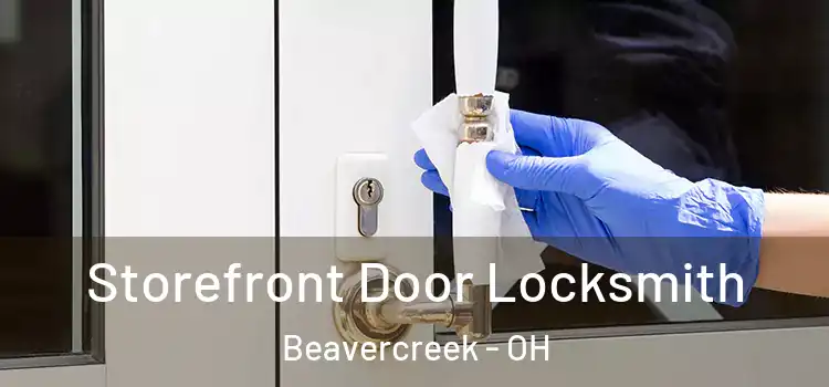 Storefront Door Locksmith Beavercreek - OH
