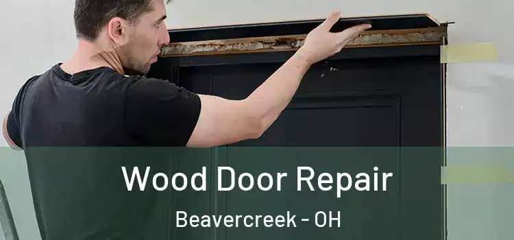 Wood Door Repair Beavercreek - OH